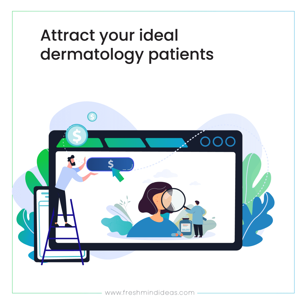 Attract your ideal dermatology patients