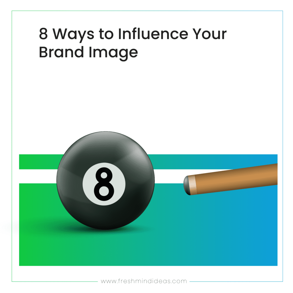 8 Ways to Influence Your Brand Image