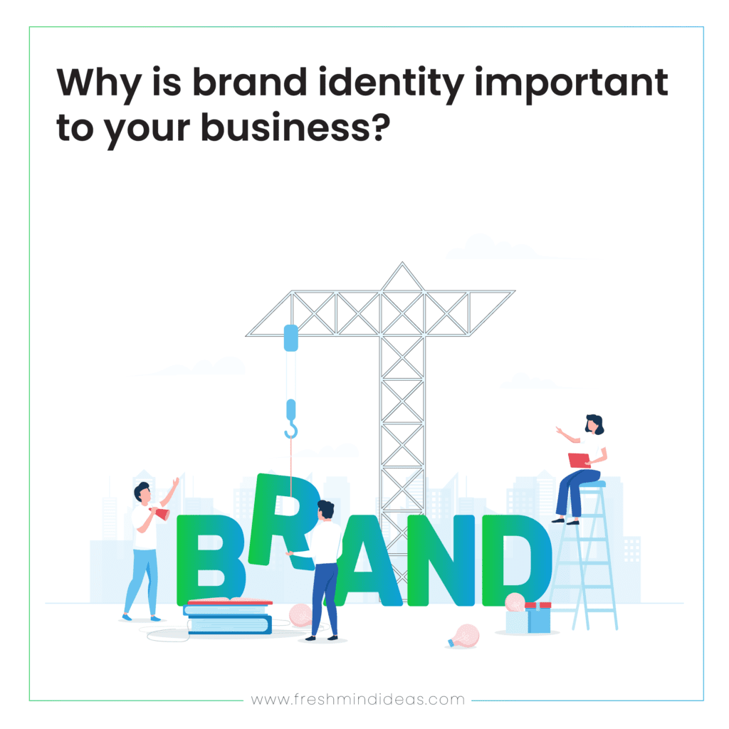 why is brand identity important to your business?