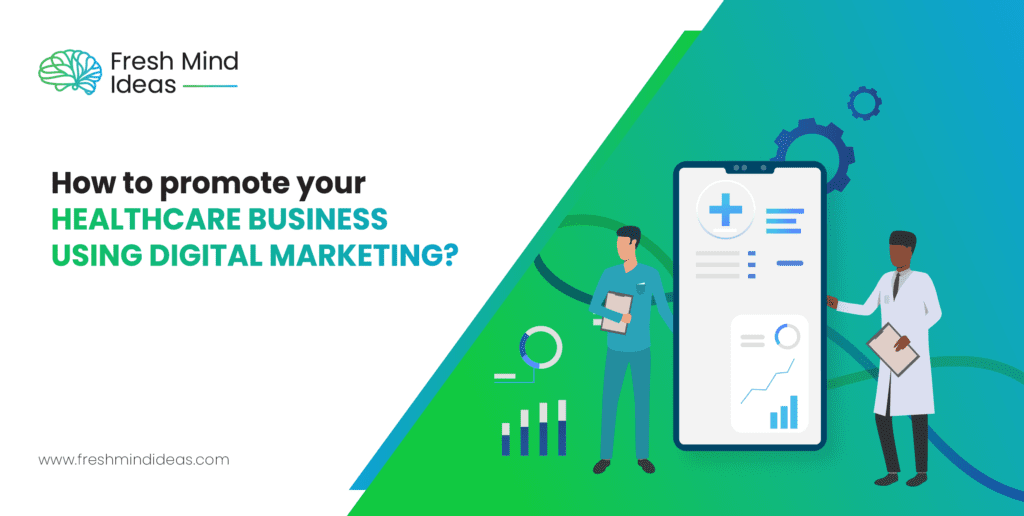 How to promote your healthcare business using digital marketing?