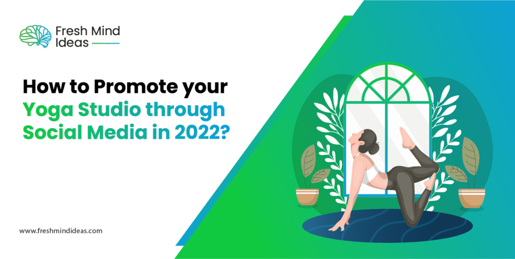 How to Promote your Yoga Studio through Social Media in 2022?