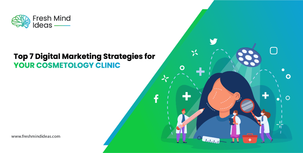 Top 7 Digital Marketing Strategies for Your Cosmetology Clinic
