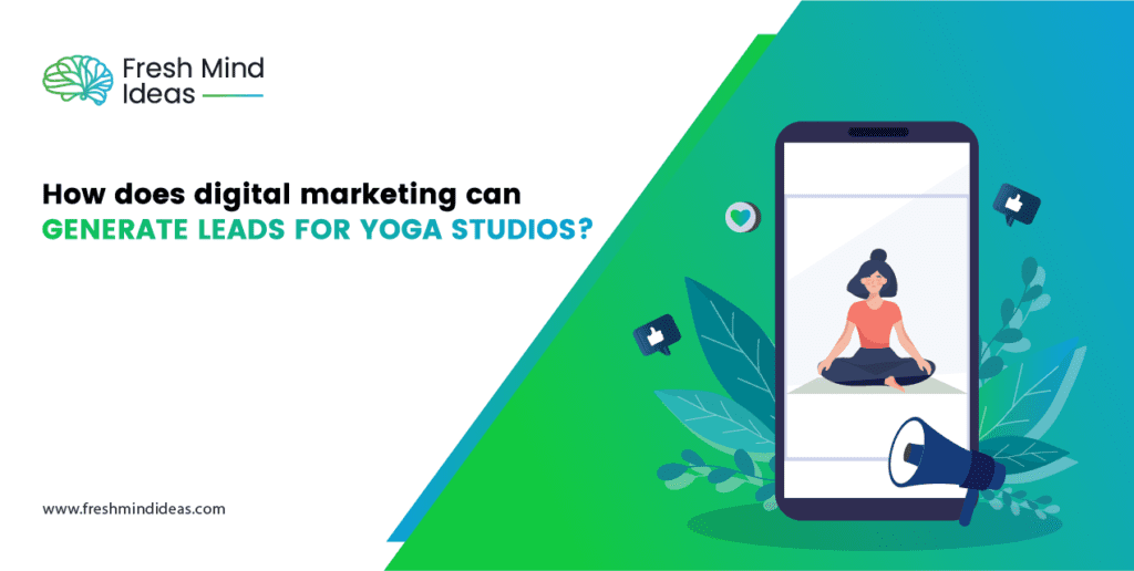 How does Digital Marketing Can Generate Leads for Yoga Studios?