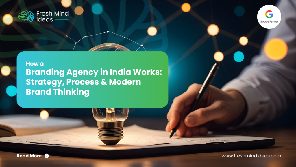 How a Branding Agency in India Works: Strategy, Process & Modern Brand Thinking