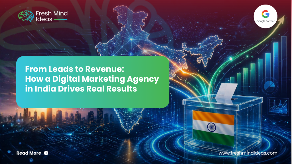 From Leads to Revenue: How a Digital Marketing Agency in India Drives Real Results