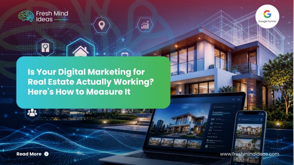 Is Your Digital Marketing for Real Estate Actually Working? Here's How to Measure It